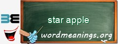 WordMeaning blackboard for star apple